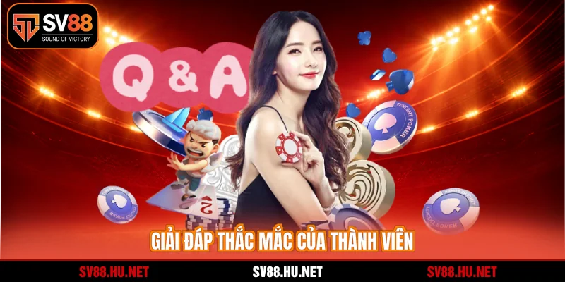 Giải đáp thắc mắc của thành viên