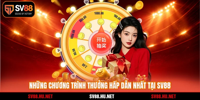 Những chương trình thưởng hấp dẫn nhất tại SV88