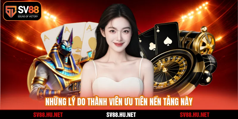 Những lý do thành viên ưu tiên nền tảng này