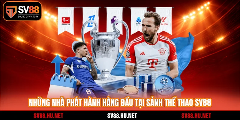 Những nhà phát hành hàng đầu tại sảnh thể thao SV88